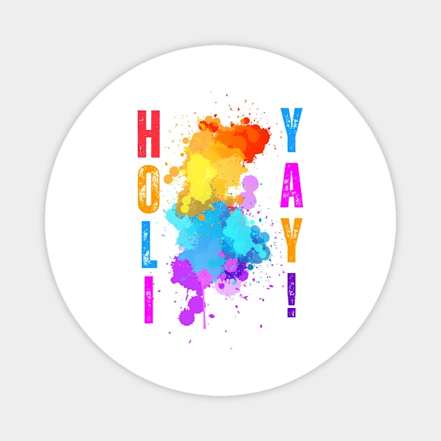 Holi YAY! Happy holi Magnet by HariniArts